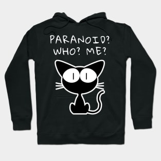 Paranoid? Who? Me? Hoodie